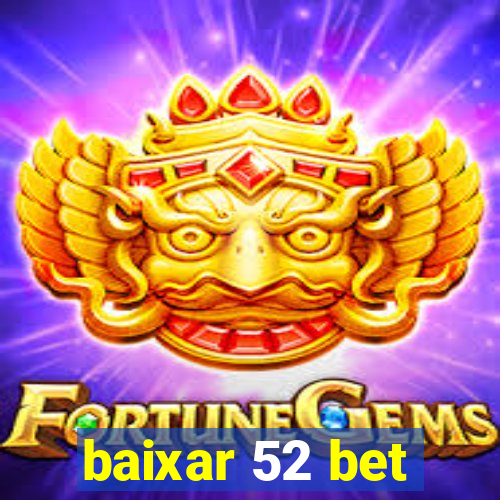 baixar 52 bet